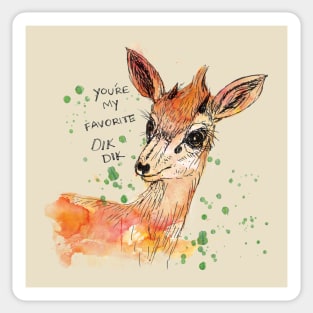 Youre's my favorite Dik Dik Sticker